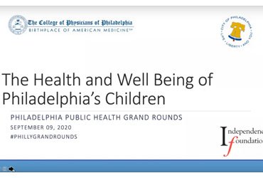 September 9 2020: Philadelphia Public Health Grand Rounds: Health and Well-Being of Philadelphia’s Children
