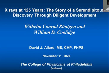 November 11 2020: X-Rays at 125 Years: The Story of a Serendipitous Discovery Through Diligent Development